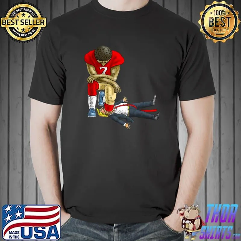 Colin Kaepernick Kneels Donald Trump Classic T-Shirt