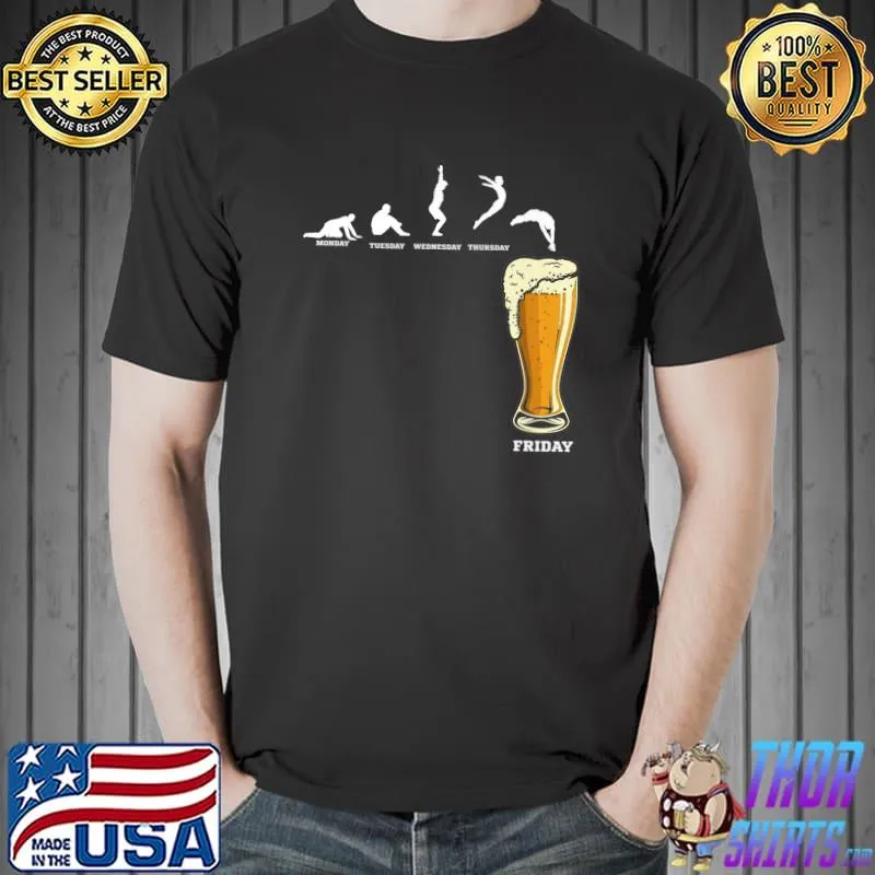 Days of the week and beer humor beer beverage T-Shirt