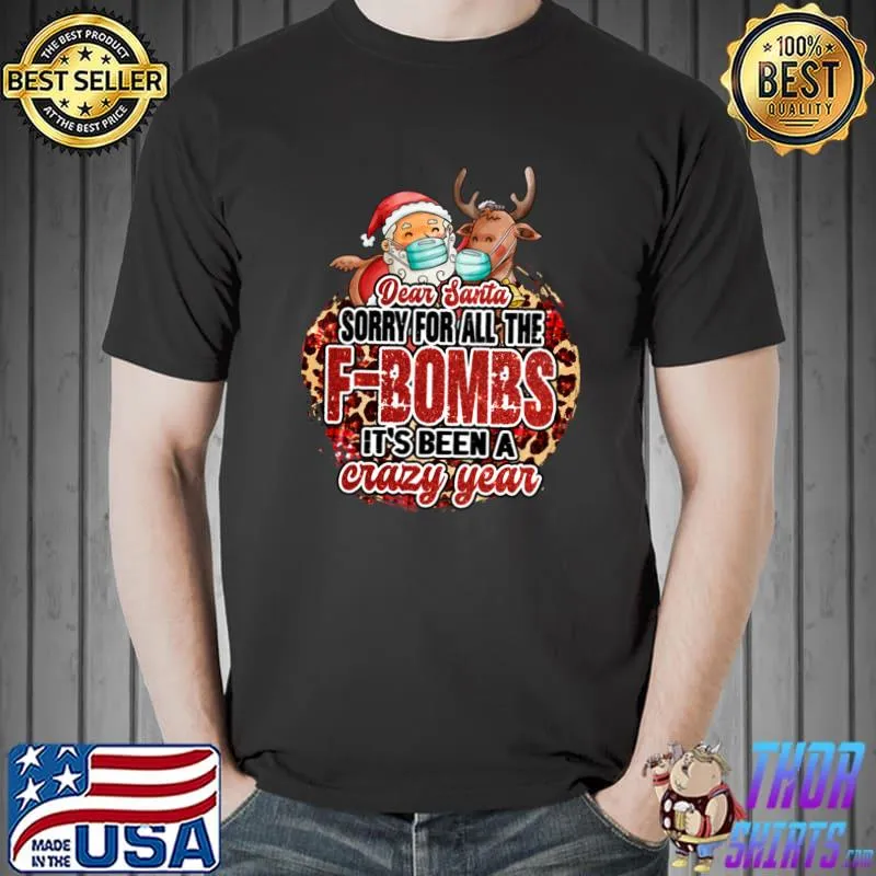 Dear santa sorry for all the f-bombs it's been a crazy year mask covid 19 T-Shirt