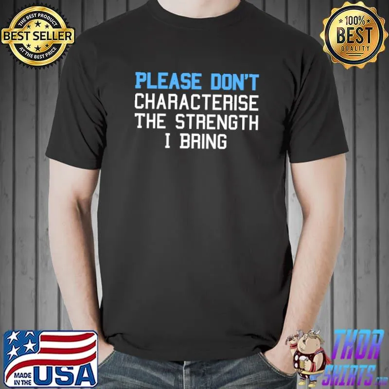 Democrats Political Design - The Strength I Bring Nancy Pelosi Classic T-Shirt