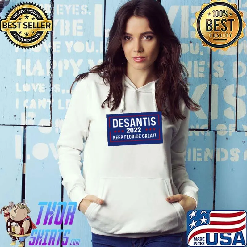 DeSantis 2022 Keep Florida Great, Vote Ron desantis, Ron desantis campaign, 2022 Classic T-Shirt Hoodie
