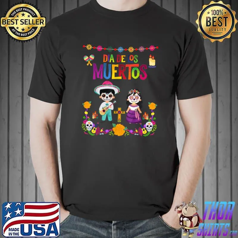 Dia De Los Muertos Day Of The Dead Sugar Skulls Calaberas T-Shirt
