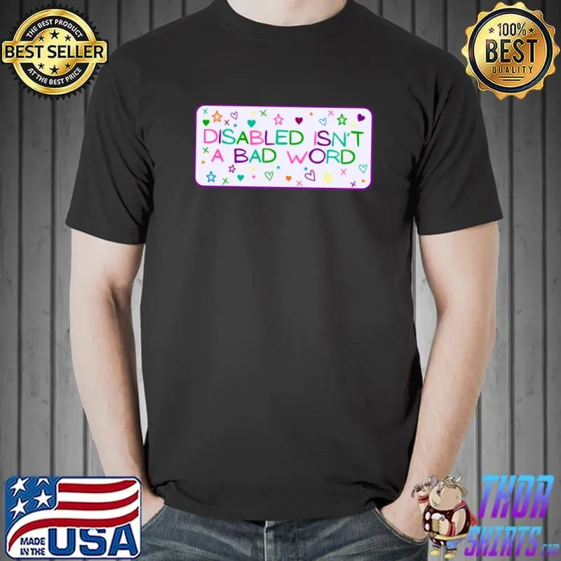 Disabled isn't a bad word stars T-Shirt