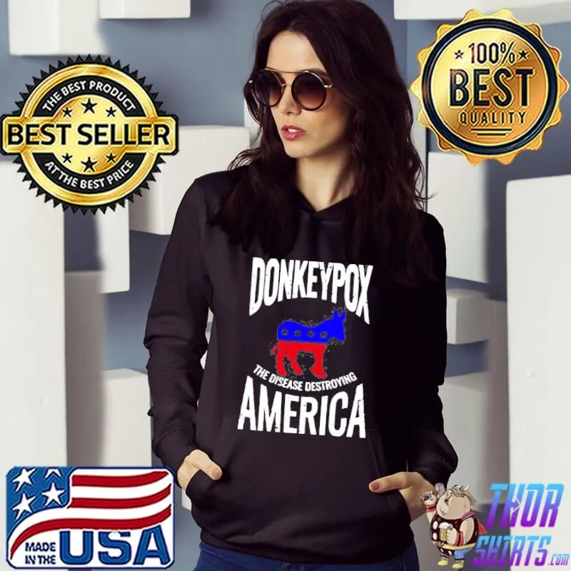 Donkey pox the disease destroying America best classic s Hoodie