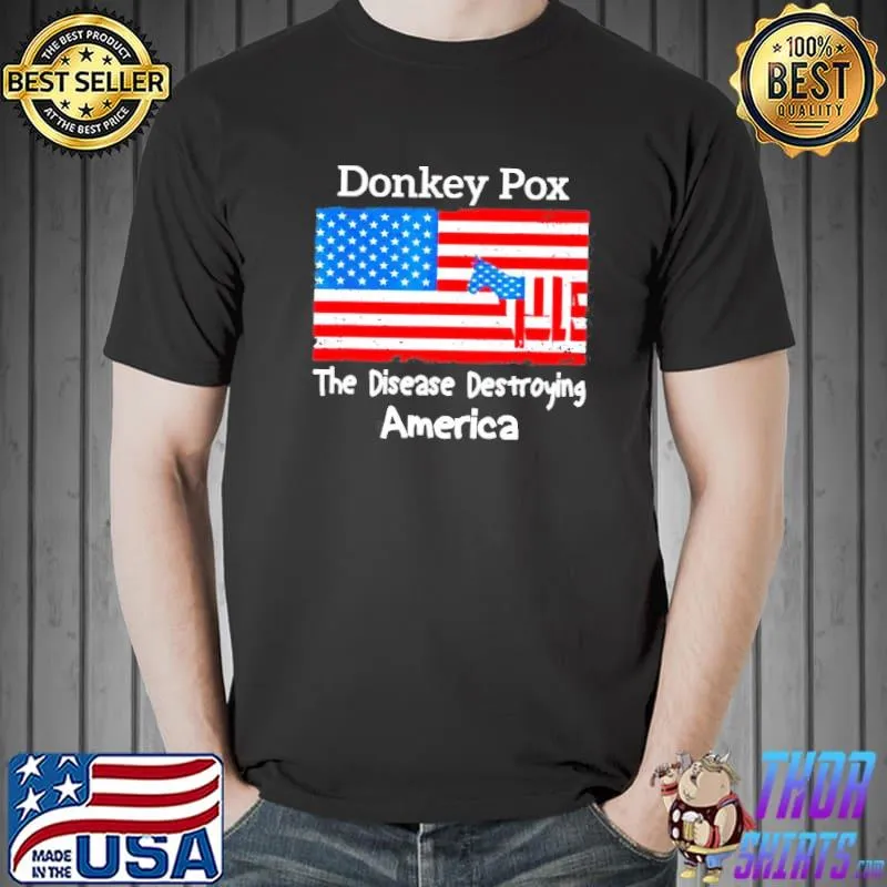 Donkey pox the disease destroying America Joe Biden flag shirt