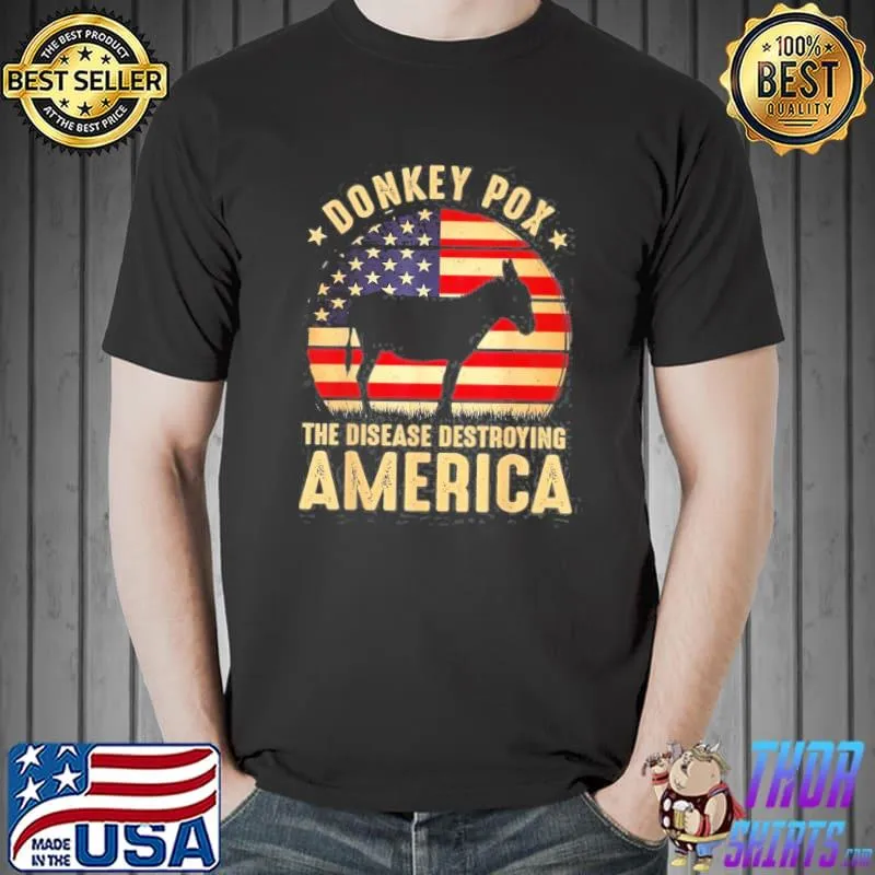 Donkey pox the disease destroying America usa flag shirt