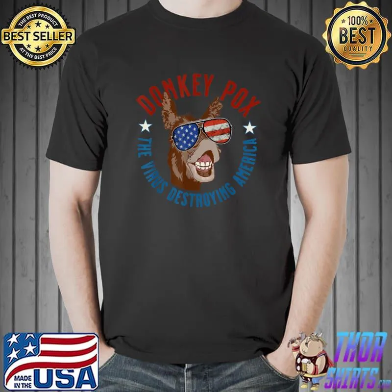 Donkey Pox The Virus Destroying America Infectious Sunglass Usa Flag T-Shirt
