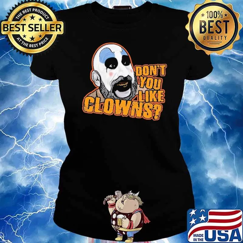 Don't You Like Clowns Shirt Ladies tee
