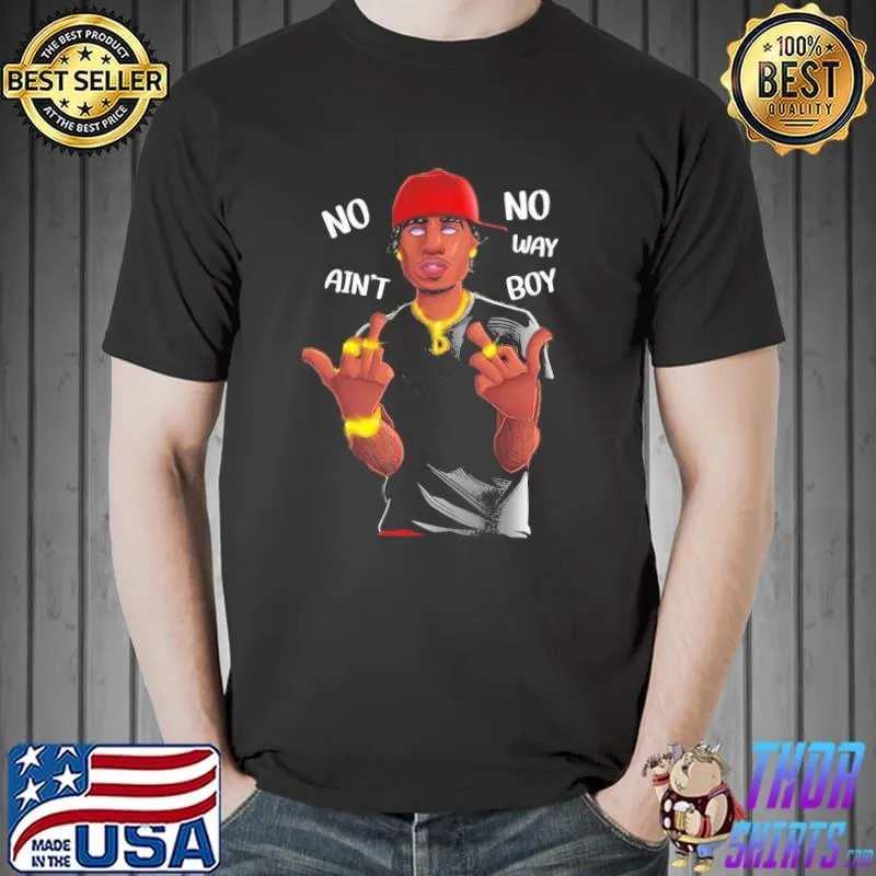 Duke dennis no ain't no way boy classic shirt