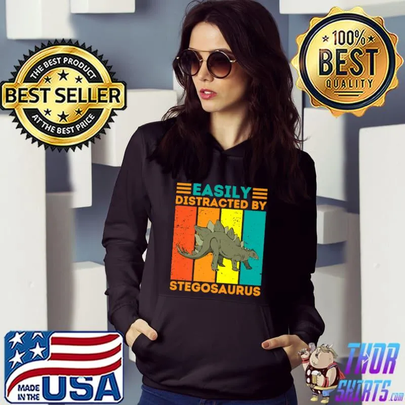 Easily Distracted By Stegosaurus Jurassic Dinosaur Vintage T-Shirt Hoodie