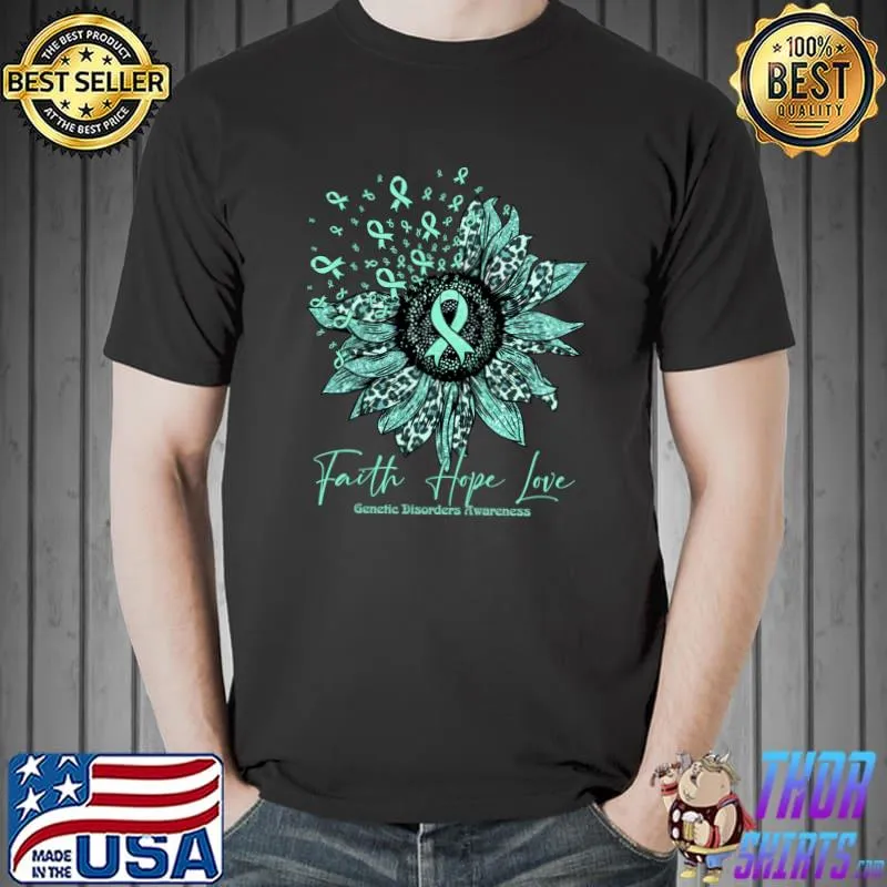 Faith Hope Love Genetic Disorders Awareness Sunflower T-Shirt