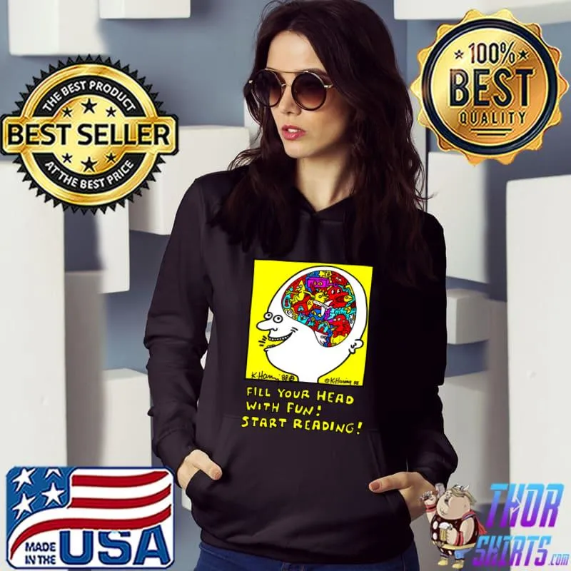 Fill Your Head With Fun! Start Reading! T-Shirt Hoodie