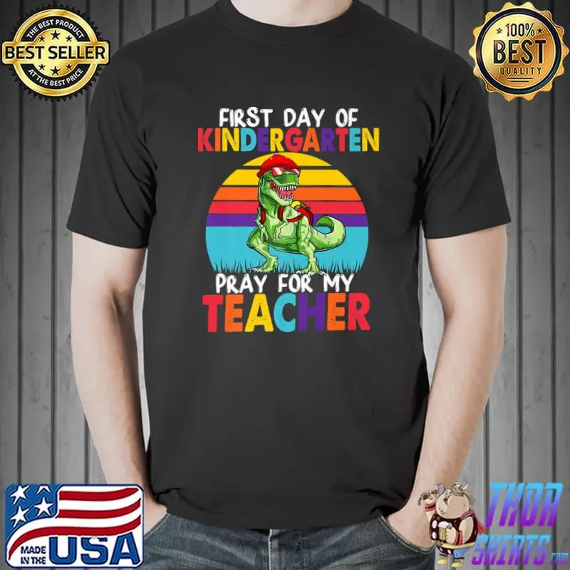 First Day Of Kindergarten Pray for My Teacher Dinosaurs Back To School Vintage Sunset T-Shirt