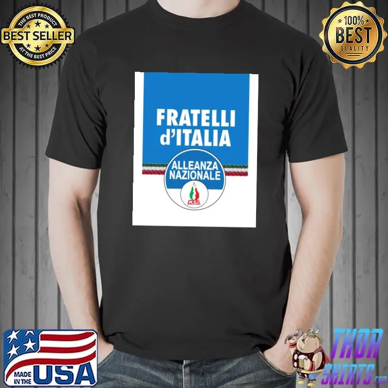 Fratelli d'Italia alleanza nazionale brothers of italy T-Shirt