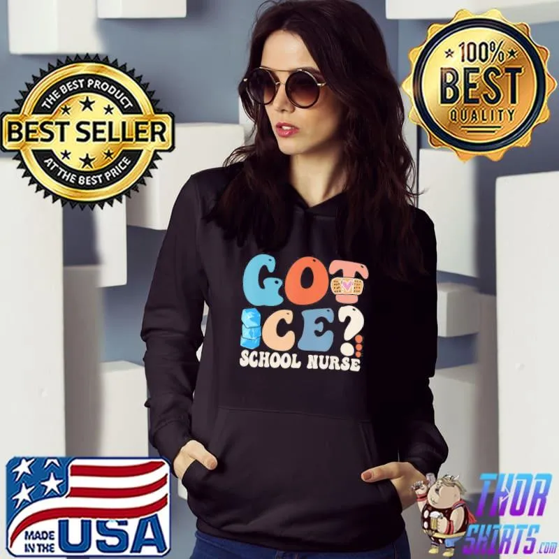 Got ice school nurse classic s Hoodie