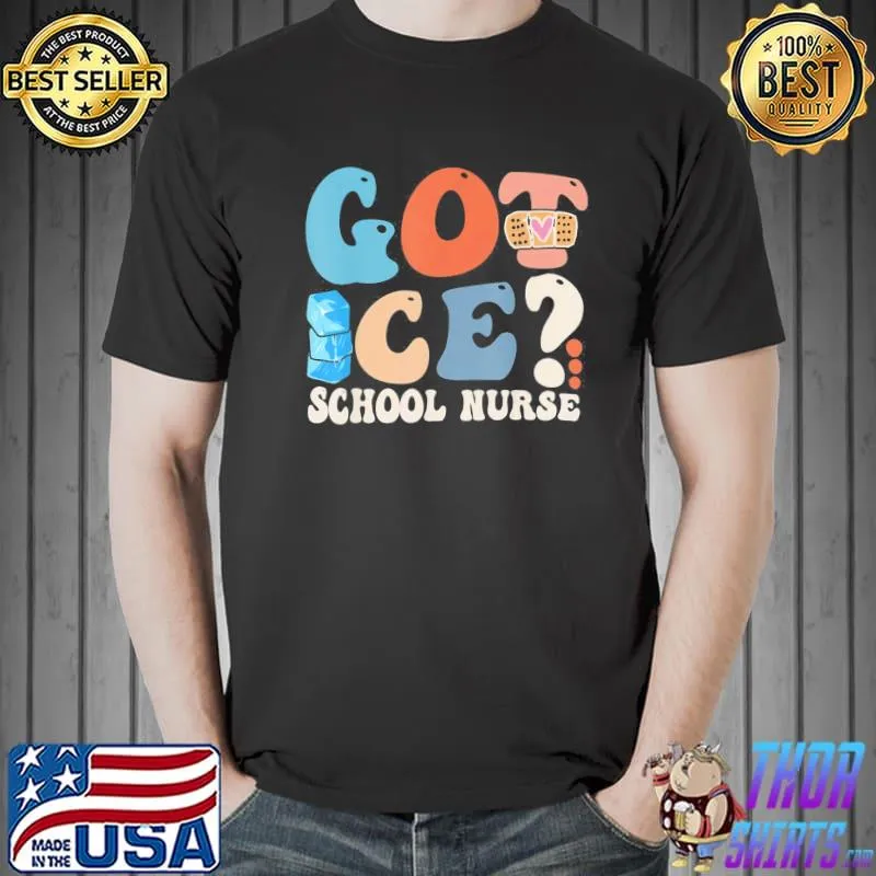 Got ice school nurse classic shirt