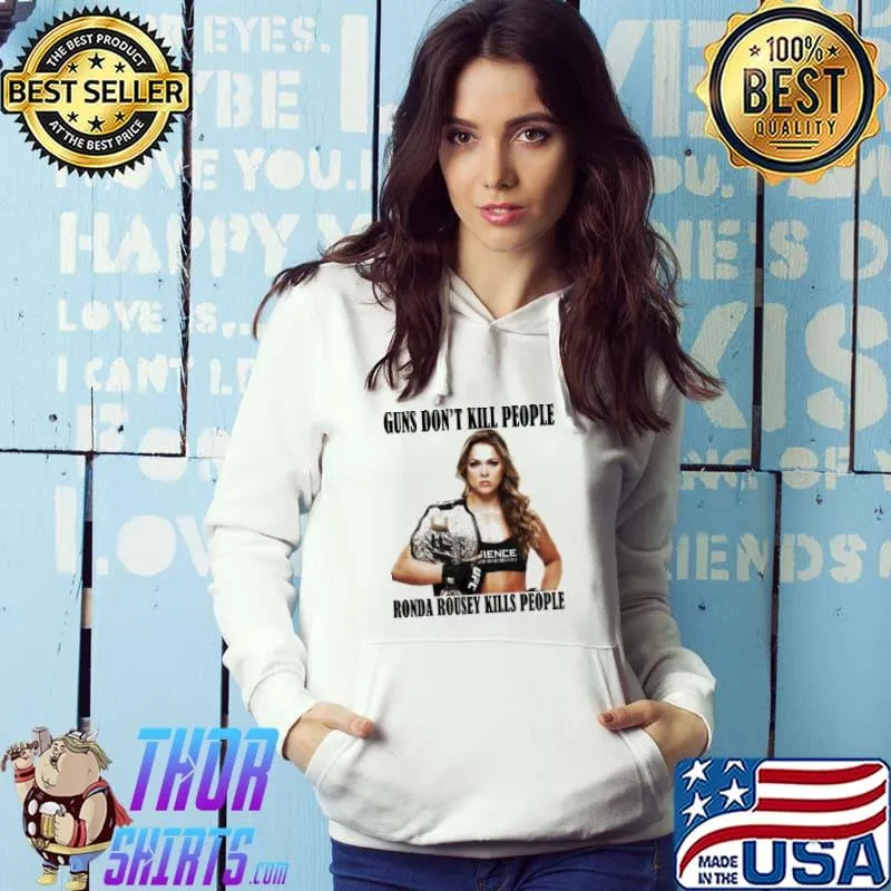 Guns don't kill people ronda rousey kills people classic s Hoodie