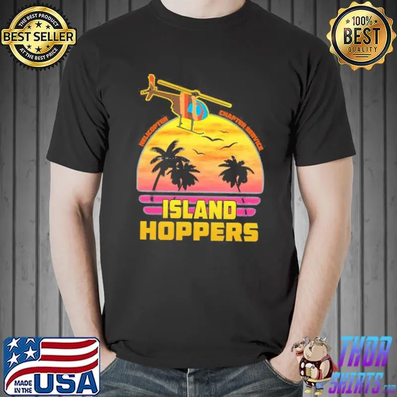 Helicopter charter service island hoppers classic shirt