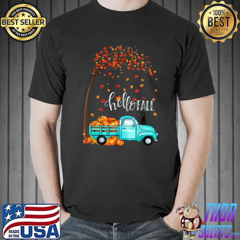 Hello Fall Tractor Black Cat Pickup Pumpkin Happy Thanksgiving Day T-Shirt