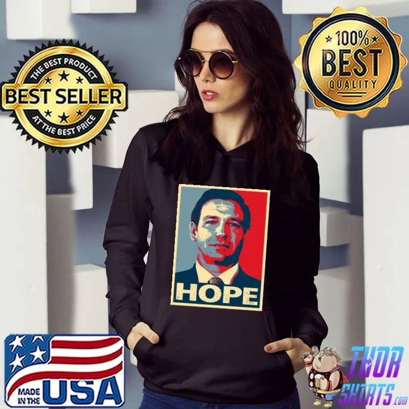Hope - Ron DeSantis 2024 Classic T-Shirt Hoodie