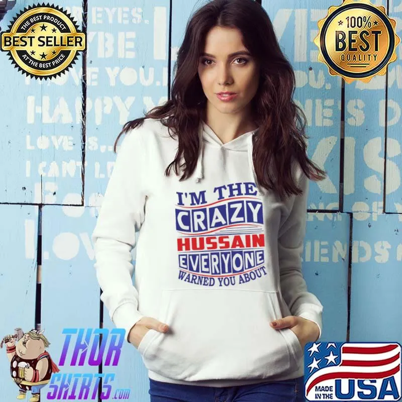 Hussain name I'm the crazy hussain everyone warned you about classic s Hoodie