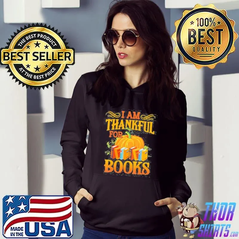 I am thankful for books pumpkin halloween s Hoodie