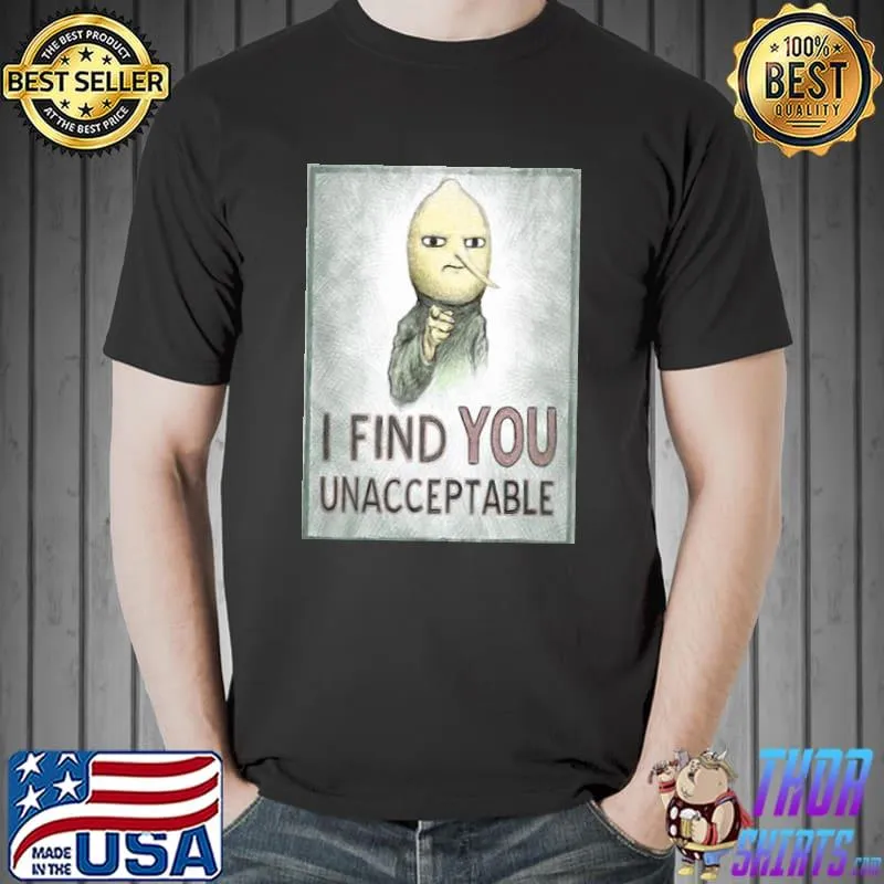 I find you unacceptable earl of lemongrab adventure time trending shirt