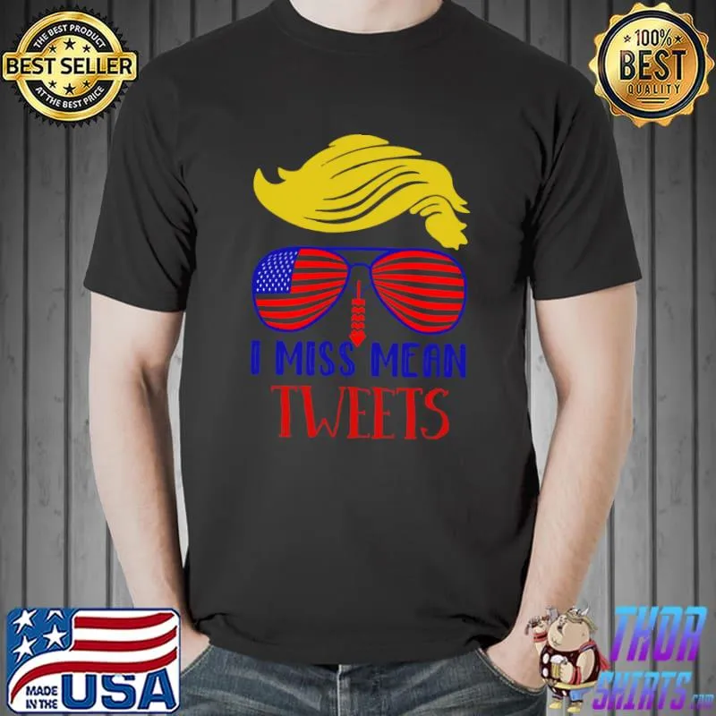 I miss mean tweets 2024 Classic T-Shirt