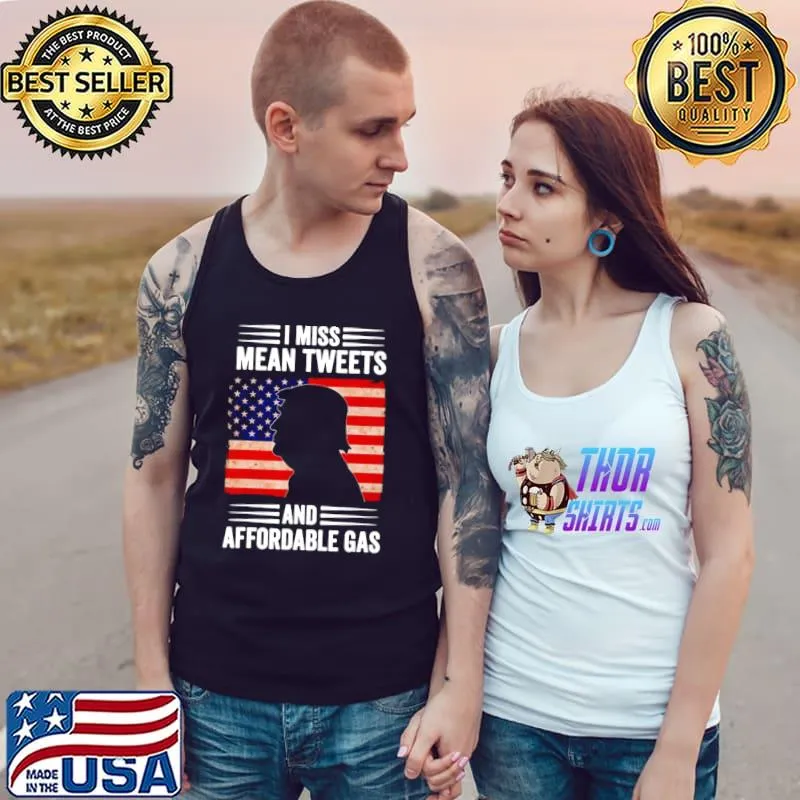 I Miss Mean Tweets And Affordable Gas Essential T-Shirt Tank Top