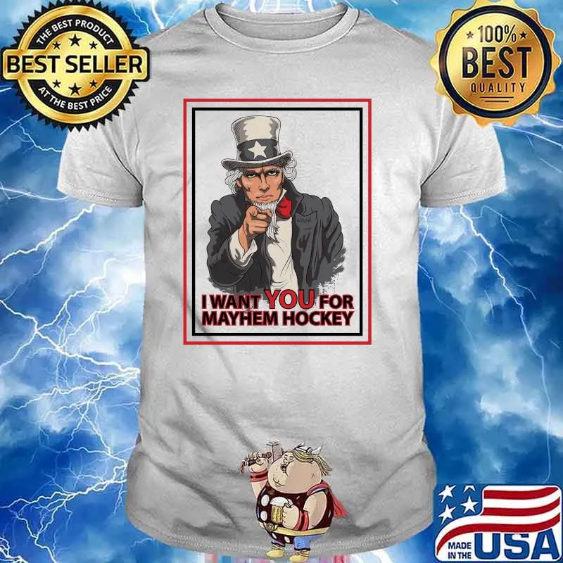 I want you for mayhem hockey shirt