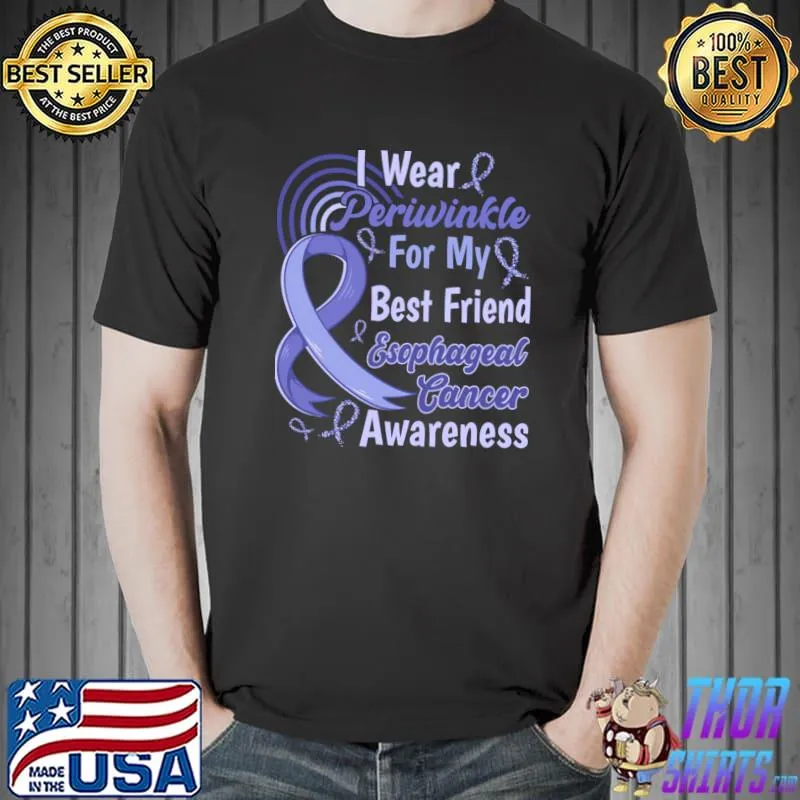I Wear Periwinkle For My Best Friend Esophageal Cancer T-Shirt