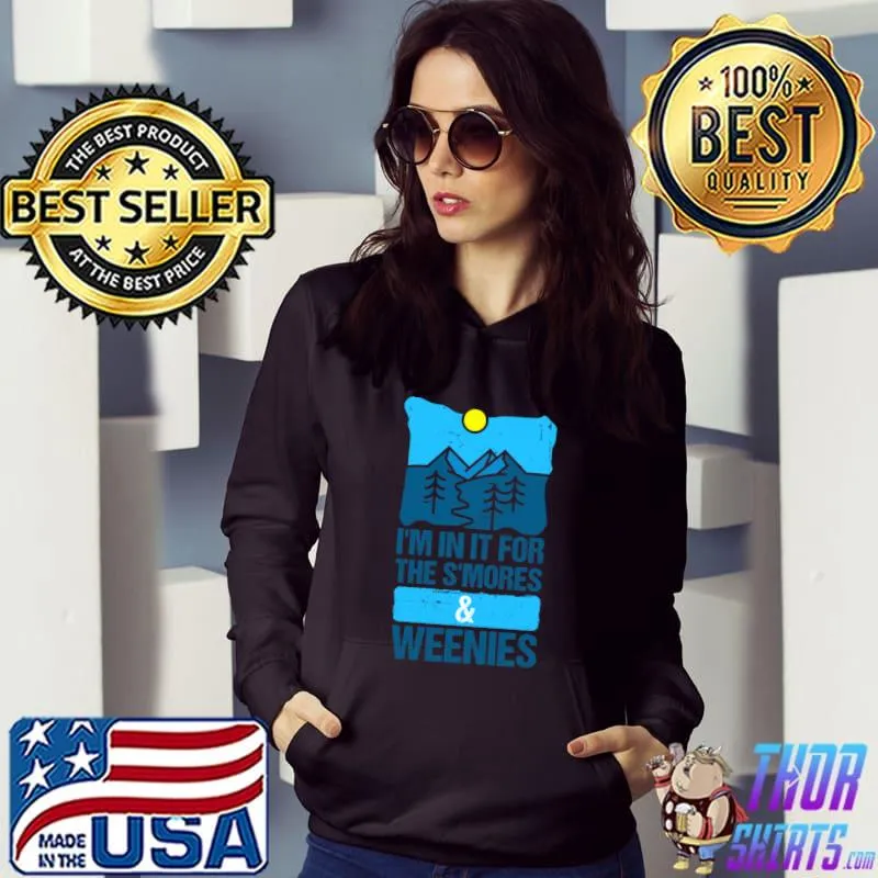 I'm in it for the s'mores & weenies mountain sun T-Shirt Hoodie