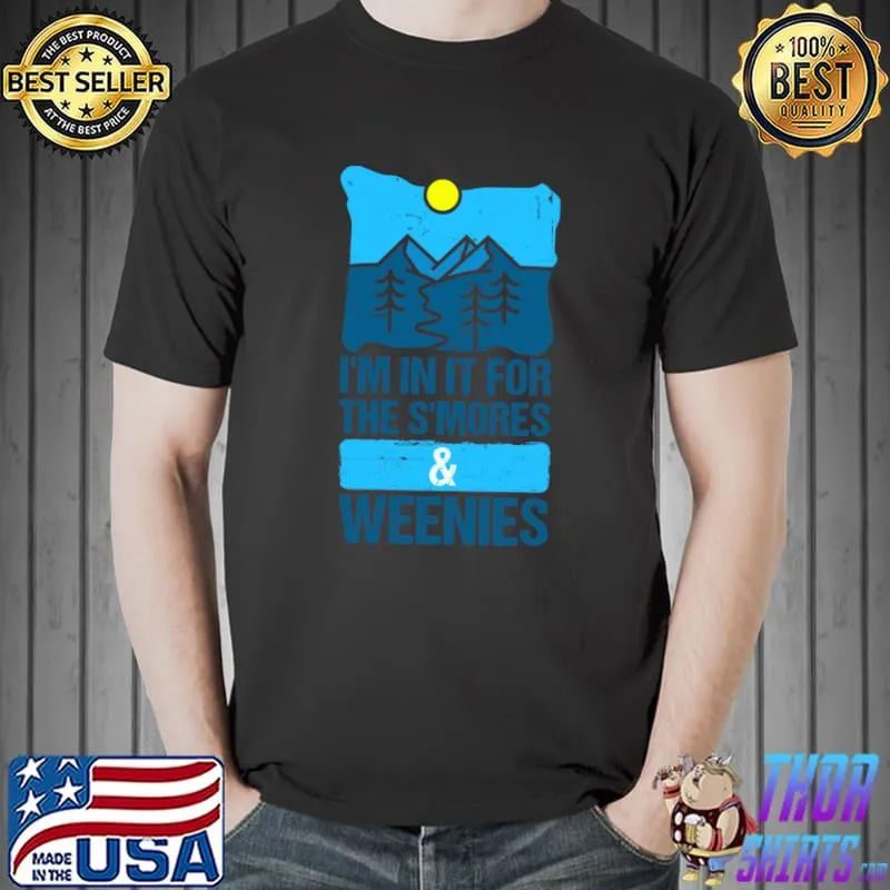 I'm in it for the s'mores & weenies mountain sun T-Shirt