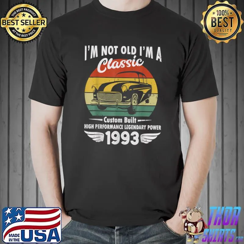 I'm Not Old Im Classic Custom Built 1993 29th Birthday Vintage Sunset T-Shirt