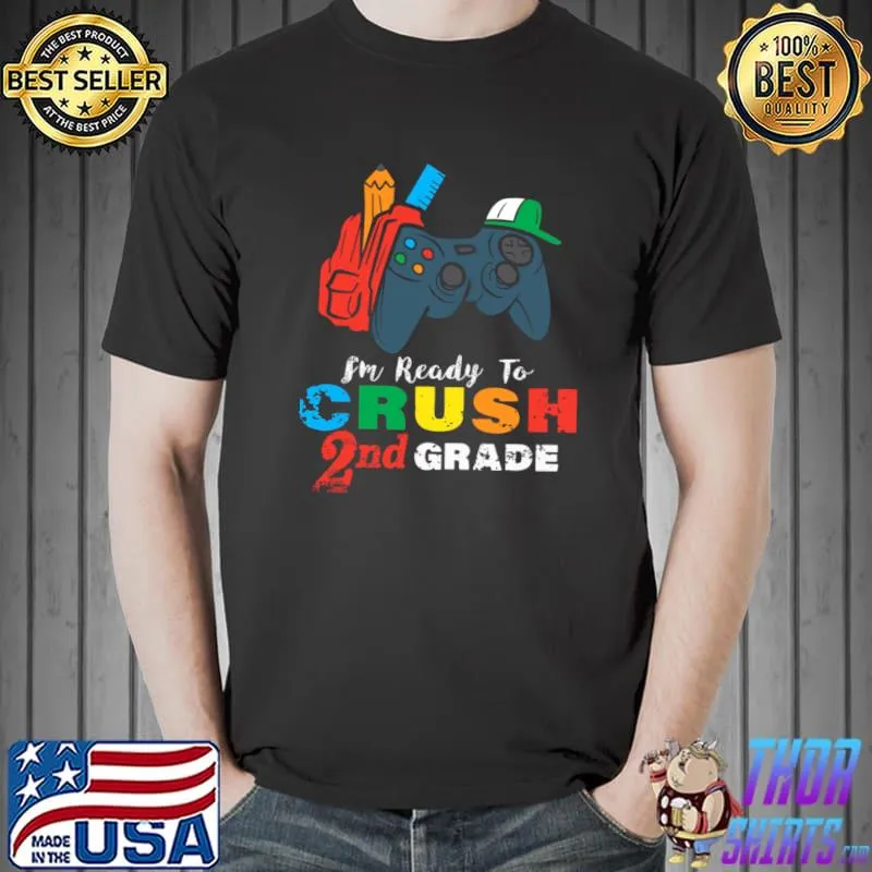 I'm Ready To Crush 2nd Grade Video Games Ruler Pencil T-Shirt