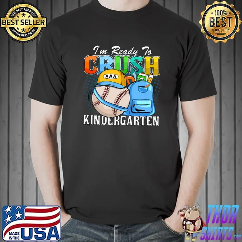 I'm Ready To Crush Kindergarten Ball Bag Back To School T-Shirt