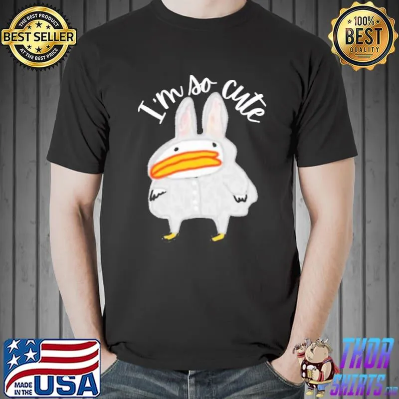 I'm so cute utia duck shirt