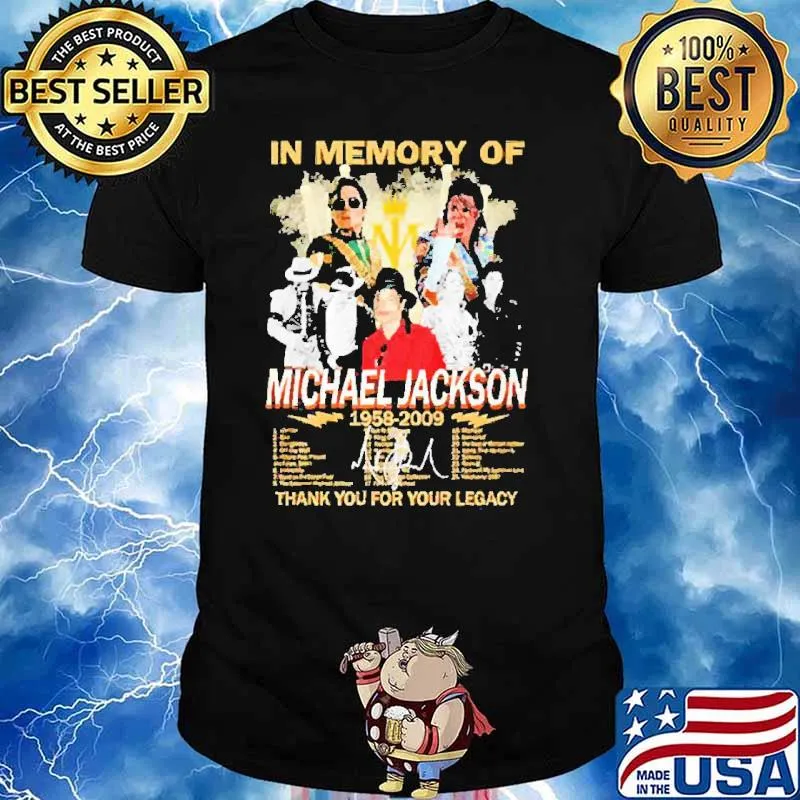 In Memory Of Michael Jackson 1958 2009 Thank You For Your Legacy Shirt