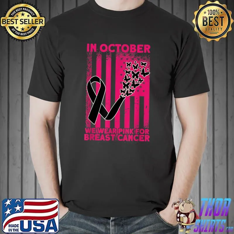 In October We Wear Pink For Breast Cancer Awareness Butterflies Usa Flag T-Shirt