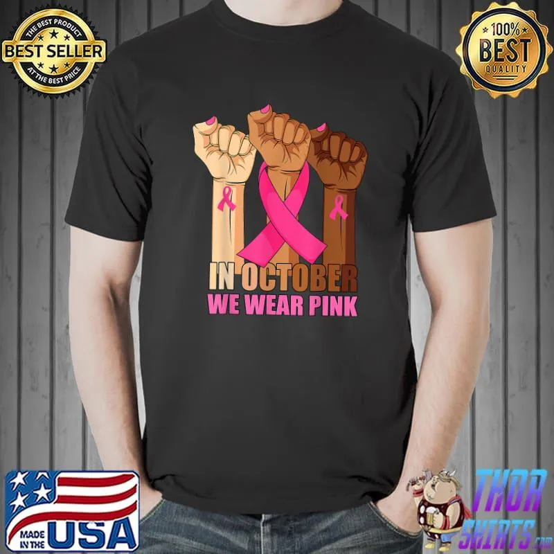 In October We Wear Pink Ribbon Hand Breast Cancer Awareness T-Shirt