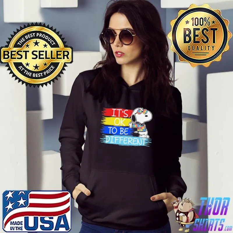 It's ok to be different Snoopy autism awareness disney autism motivational shine bright for autism who loves Snoopy classic s Hoodie