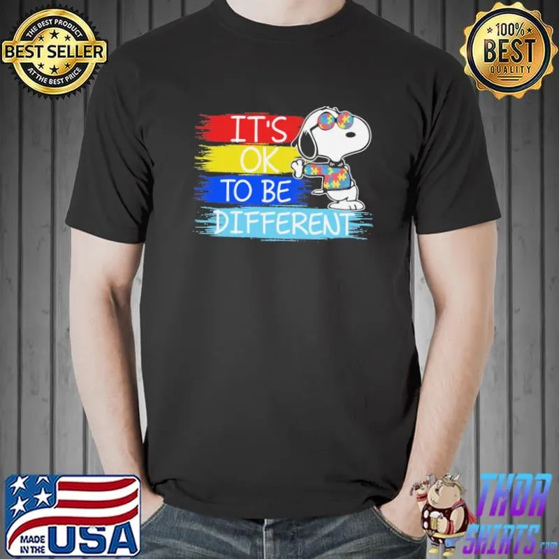 It's ok to be different Snoopy autism awareness disney autism motivational shine bright for autism who loves Snoopy classic shirt