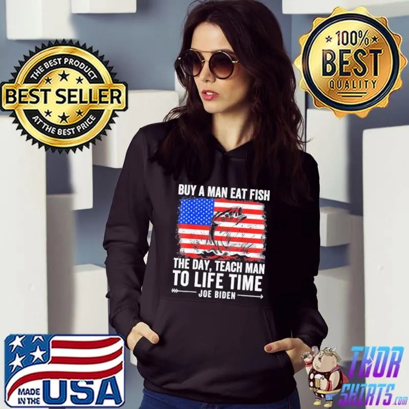 Joe Biden quote buy a man eat fish fishing political flag s Hoodie