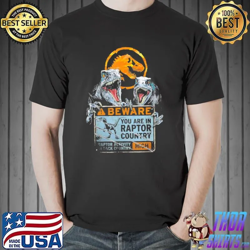 Jurassic park jurassic world dominion beware you are in raptor country classic shirt