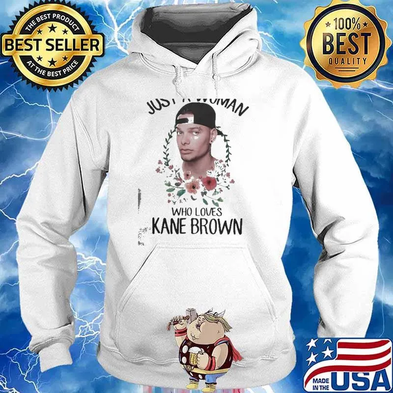 Just A Woman Who Loves Kane Brown Shirt Hoodie
