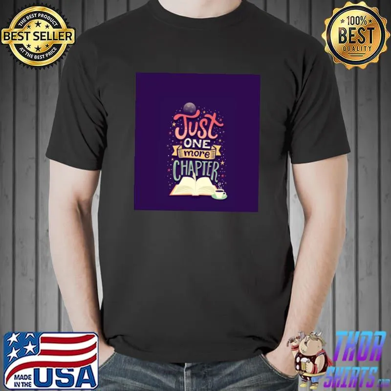Just one more chapter space book coffee T-Shirt