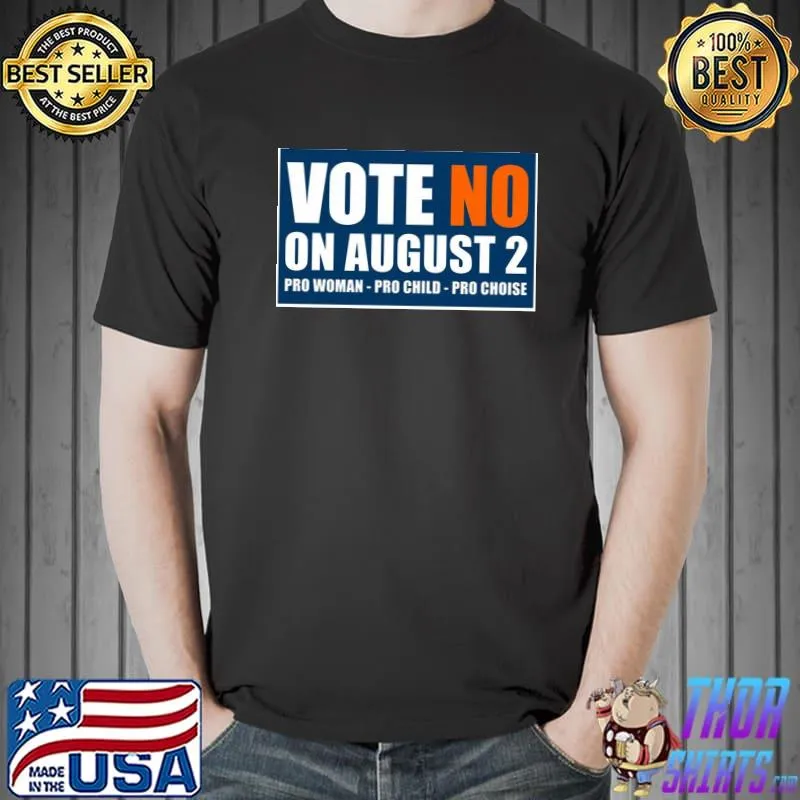 Kansas abortion vote pro woman pro child pro choise classic shirt