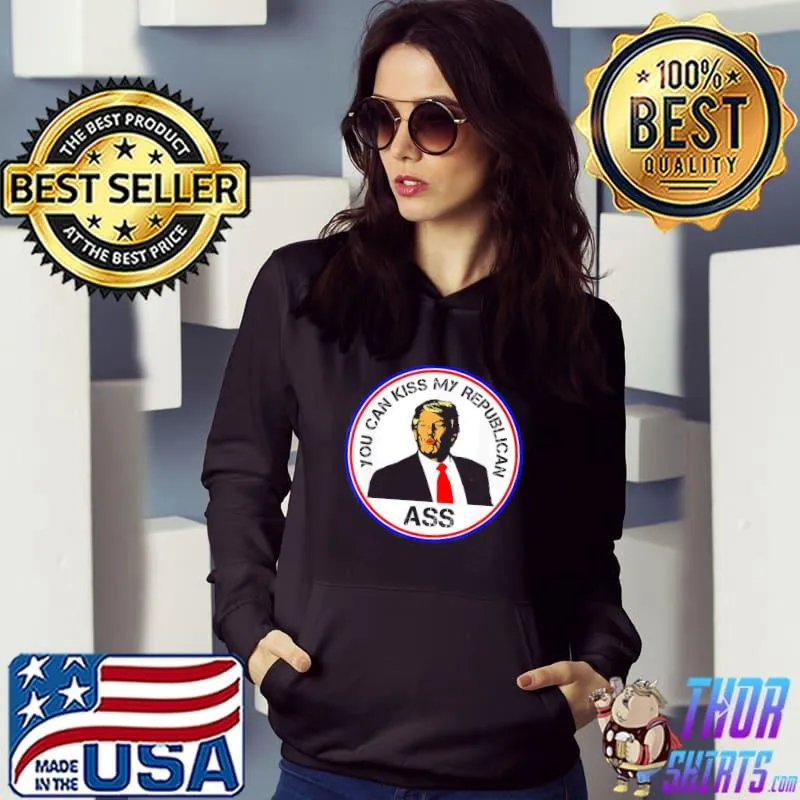 Kiss my republican ass Trump political classic s Hoodie
