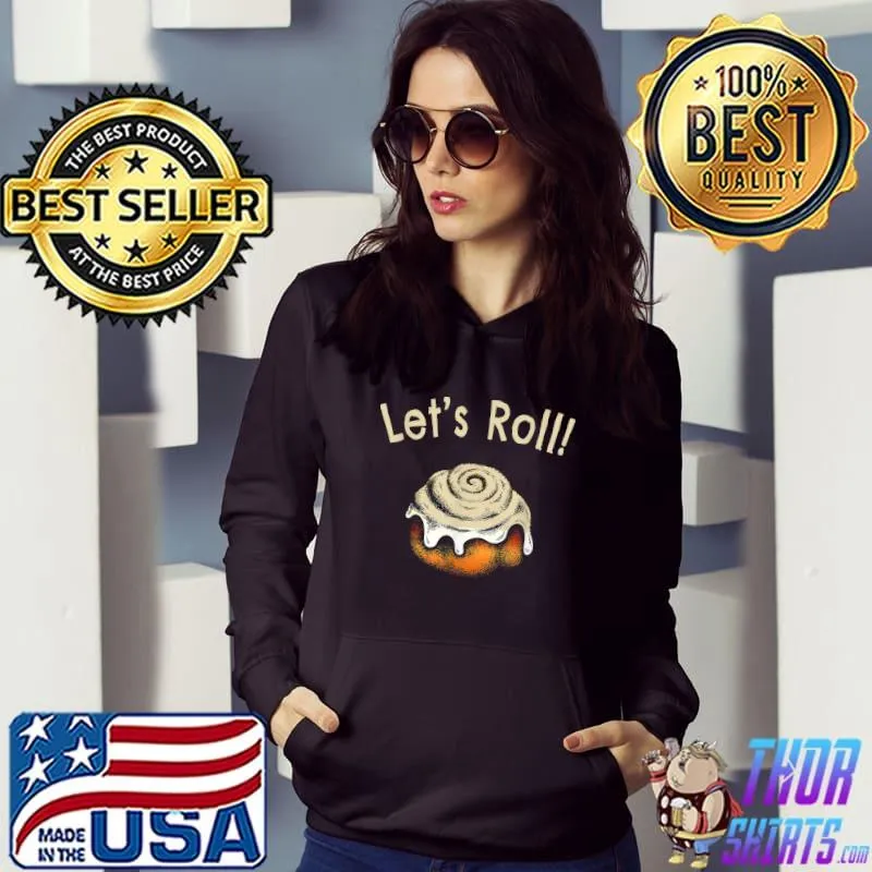 Let's Roll Donut Cinnamon Roll T-Shirt Hoodie