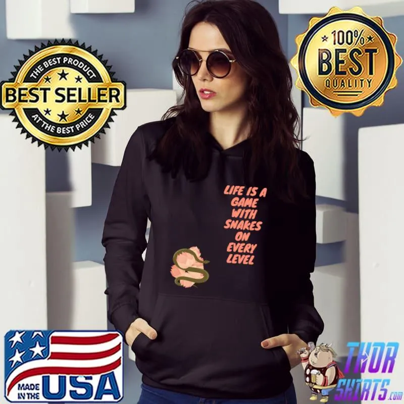 Life is a game with snakes on every level flowers T-Shirt Hoodie